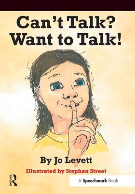 Can't Talk, Want to Talk! - Levett, Jo, and Street, Stephen