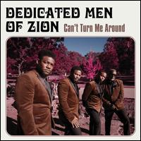 Can't Turn Me Around - Dedicated Men of Zion