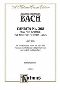 Cantata No. 208 -- Was Mir Behagt, Ist Nur Die Muntre Jagd: Satb with Sstb Soli (German, English Language Edition), Comb Bound Book