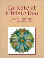 Cantate Et Iubilate Deo: A Devotional and Liturgical Hymnal