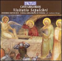 Canti Gregoriani: Visitatio Sepulchri - Alessandra Vavasori (vocals); Angelo de Leonardis (vocals); Antonio Bortolami (vocals); Deborah de Blasi (vocals);...