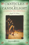Canticles in Candlelight: A Cantata for Christmas