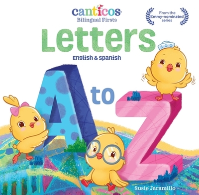 Canticos Letters A to Z: Bilingual Firsts - Jaramillo, Susie