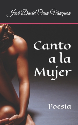 Canto a la Mujer: Poes?a - Cruz Vzquez, Jos? David