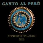 Canto Al Peru: Songs by Alvarado, De Morales, Et a