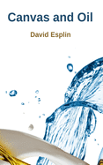 Canvas and Oil: Selected Poems by David Esplin
