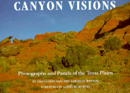 Canyon Visions: Photographs and Pastels of the Texas Plains