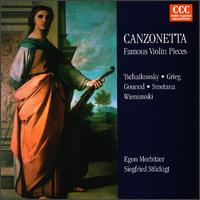 Canzonetta: Famous Violin Pieces - Egon Morbitzer (violin); Siegfried Stckigt (piano)