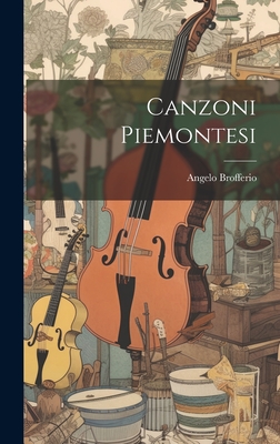 Canzoni Piemontesi - Brofferio, Angelo