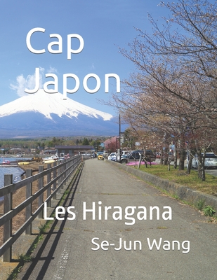 Cap Japon: Les Hiragana - Wang, Se-Jun