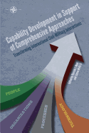 Capability Development in Support of Comprehensive Approaches: Transforming Internation Civil-Military Interactions - Wells II, Linton, and Neal, Derrick J