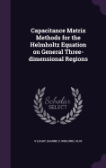 Capacitance Matrix Methods for the Helmholtz Equation on General Three-dimensional Regions