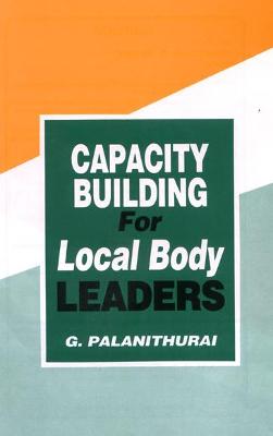 Capacity Building for Local Body Leaders - Palanithurai, G.