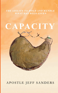 Capacity: The Ability to Hold and Handle What Has Been Given