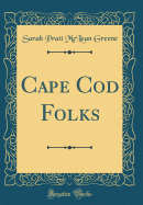 Cape Cod Folks (Classic Reprint)