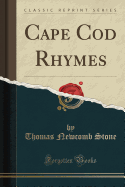 Cape Cod Rhymes (Classic Reprint)