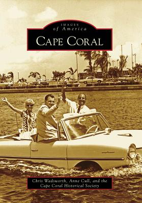 Cape Coral - Wadsworth, Chris, and Cull, Anne, and Cape Coral Historical Society