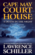 Cape May Court House: A Death in the Night - Schiller, Lawrence
