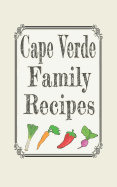 Cape Verde family recipes: Blank cookbooks to write in