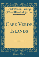 Cape Verde Islands (Classic Reprint)