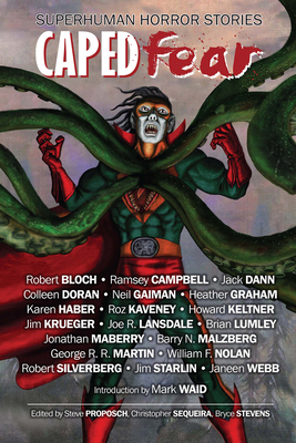 Caped Fear: Superhuman Horror Stories - Sequiera, Christopher (Editor), and Proposch, Steve (Editor), and Stevens, Bryce (Editor)