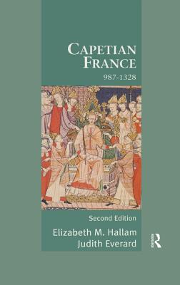 Capetian France 987-1328 - Hallam, Elizabeth
