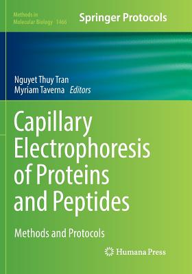 Capillary Electrophoresis of Proteins and Peptides: Methods and Protocols - Tran, Nguyet Thuy (Editor), and Taverna, Myriam (Editor)