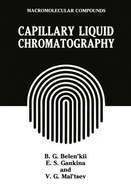 Capillary Liquid Chromatography - Belen'kii, B G, and Gankina, E S, and Mal'tsev, V G