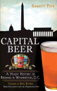 Capital Beer: A Heady History of Brewing in Washington, D.C.