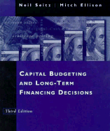 Capital Budgeting and Long-Term Financing Decisions - Seitz, Neil E, and Ellison, Mitch