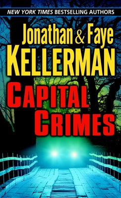 Capital Crimes - Kellerman, Jonathan, and Kellerman, Faye