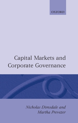 Capital Markets and Corporate Governance - Dimsdale, Nicholas (Editor), and Prevezer, Martha (Editor)