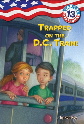 Capital Mysteries #13: Trapped on the D.C. Train! - Roy, Ron