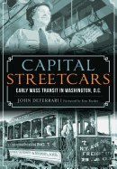 Capital Streetcars: Early Mass Transit in Washington, D.C.