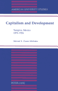 Capitalism and Development: Tampico, Mexico 1876-1924