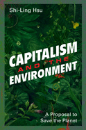Capitalism and the Environment: A Proposal to Save the Planet
