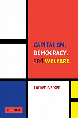 Capitalism, Democracy, and Welfare - Iversen, Torben