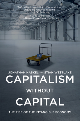 Capitalism Without Capital: The Rise of the Intangible Economy - Westlake, Stian