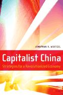 Capitalist China: Strategies for a Revolutionized Economy