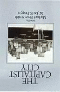 Capitalist City: Global Restructuring and Community Politics - Smith, Michael Peter (Editor), and Feagin, Joseph R (Editor)
