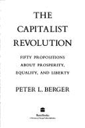 Capitalist Revolution - Berger, Peter L