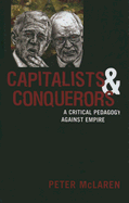 Capitalists and Conquerors: A Critical Pedagogy Against Empire