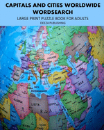 Capitals and Cities Worldwide: Large Print Puzzle Book For Adults