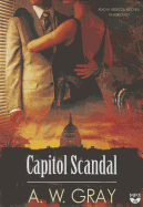 Capitol Scandal - Gray, A W, and Mitchell, Rebecca (Read by)