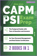 CAPM and PSI Exam Prep [2 Books in 1]: The Foolproof Guide with Tens of Question and Answers for Your Personal Management and Real Estate Certification (2021-22)