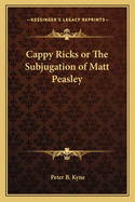 Cappy Ricks or the Subjugation of Matt Peasley
