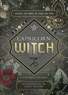 Capricorn Witch: Unlock the Magic of Your Sun Sign