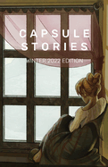 Capsule Stories Winter 2022 Edition: Hibernation