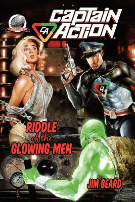 Captain Action-Riddle of the Glowing Men - Beard, Jim