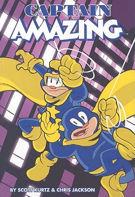 Captain Amazing, Volume 1 - Kurtz, Scott